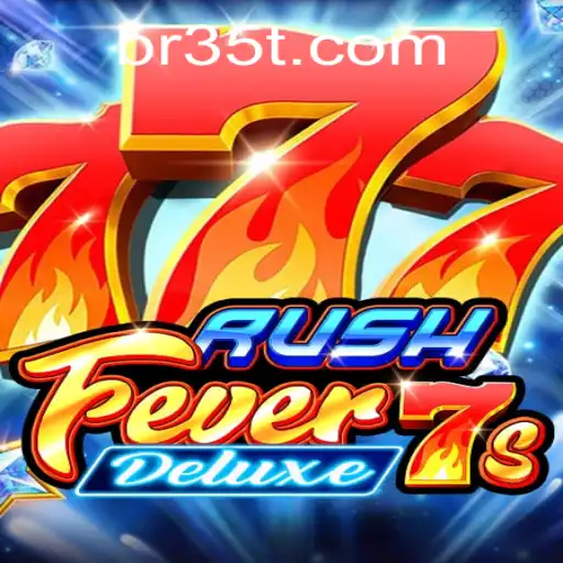 Dive into the Thrill of RushFever7sDeluxe: An Ultimate Gaming Experience